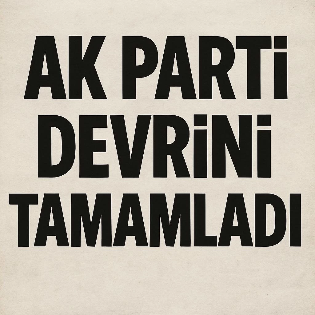 AK PARTİ DEVRİNİ TAMAMLADI..!